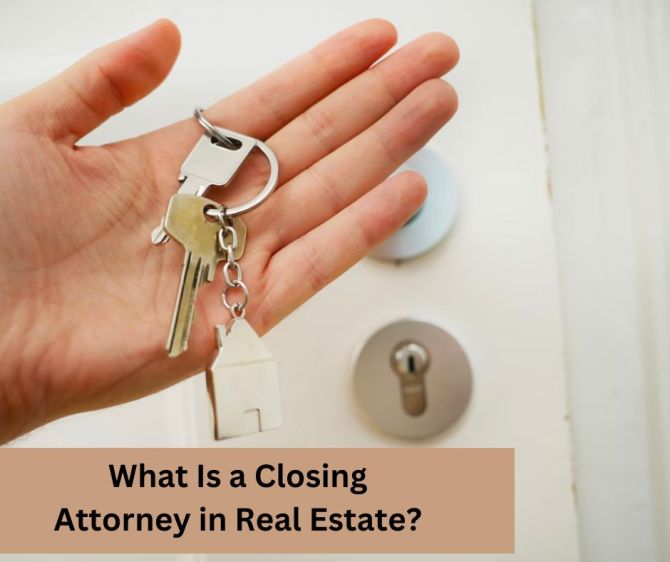 Exploring the Role of a Closing Attorney in Real Estate Transactions