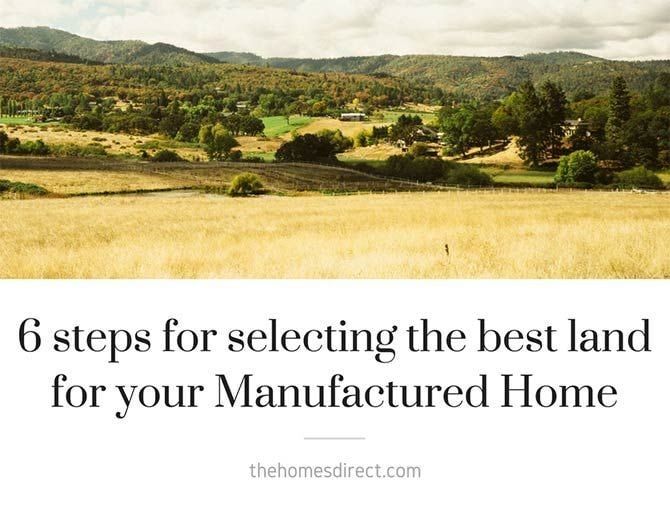 6 Steps for Selecting the Best Land for Your Manufactured Home