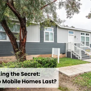 Unlocking the Secret: How Long Do Mobile Homes Last?