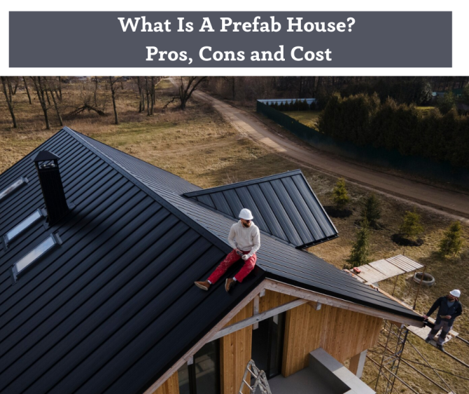 What Is A Prefab House? Pros, Cons and Cost