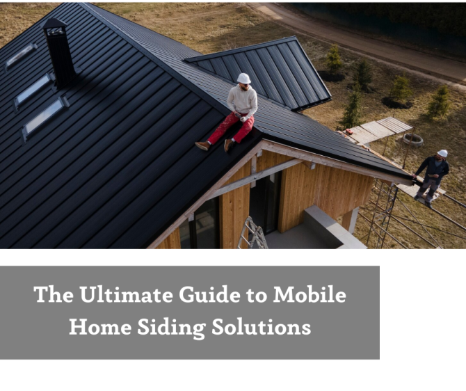 The Ultimate Guide to Mobile Home Siding Solutions