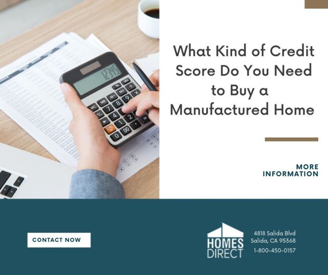 What Kind of Credit Score Do You Need to Buy Mobile &&nbsp; Manufactured Home