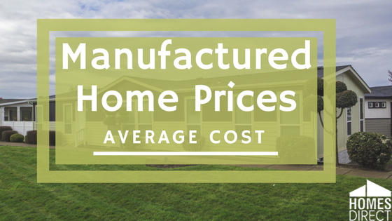Manufactured Home Prices In 2021 Average Cost Homes Direct